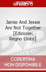 Jamie And Jessie Are Not Together [Edizione: Regno Unito] dvd