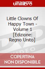 Little Clowns Of Happy Town - Volume 1 [Edizione: Regno Unito] dvd