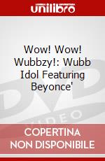 Wow! Wow! Wubbzy!: Wubb Idol Featuring Beyonce' dvd