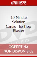 10 Minute Solution Cardio Hip Hop Blaster dvd