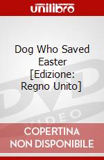 Dog Who Saved Easter [Edizione: Regno Unito] dvd