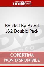 Bonded By Blood 1&2 Double Pack dvd