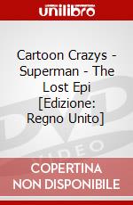 Cartoon Crazys - Superman - The Lost Epi [Edizione: Regno Unito] dvd