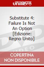 Substitute 4: Failure Is Not An Option [Edizione: Regno Unito] dvd