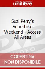 Suzi Perry's Superbike Weekend - Access All Areas dvd
