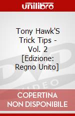 Tony Hawk'S Trick Tips - Vol. 2 [Edizione: Regno Unito] dvd