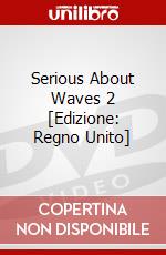 Serious About Waves 2 [Edizione: Regno Unito] dvd