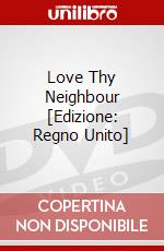 Love Thy Neighbour [Edizione: Regno Unito] dvd