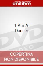 I Am A Dancer dvd