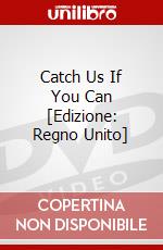 Catch Us If You Can [Edizione: Regno Unito] dvd