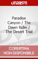 Paradise Canyon / The Dawn Rider / The Desert Trail dvd
