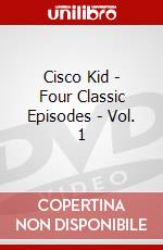 Cisco Kid - Four Classic Episodes - Vol. 1 dvd