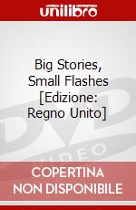 Big Stories, Small Flashes [Edizione: Regno Unito] dvd