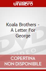 Koala Brothers - A Letter For George dvd