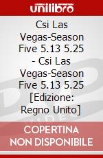 Csi Las Vegas-Season Five 5.13 5.25 - Csi Las Vegas-Season Five 5.13 5.25 [Edizione: Regno Unito] dvd