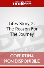 Lifes Story 2: The Reason For The Journey dvd