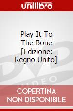 Play It To The Bone [Edizione: Regno Unito] dvd