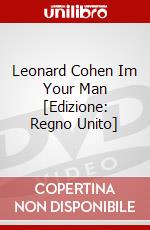 Leonard Cohen Im Your Man [Edizione: Regno Unito] dvd