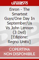 Enron - The Smartest Guys/One Day In September/Us Vs John Lennon (3 Dvd) [Edizione: Regno Unito] dvd