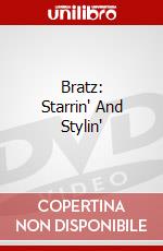 Bratz: Starrin' And Stylin' dvd