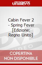 Cabin Fever 2 - Spring Fever [Edizione: Regno Unito] dvd