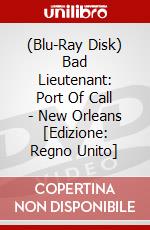 (Blu-Ray Disk) Bad Lieutenant: Port Of Call - New Orleans [Edizione: Regno Unito] brd