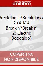 Breakdance/Breakdance 2 (A.K.A Breakin'/Breakin' 2: Electric Boogaloo) dvd