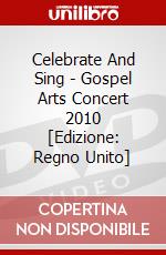 Celebrate And Sing - Gospel Arts Concert 2010 [Edizione: Regno Unito] dvd