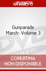 Gunparade March: Volume 3 dvd