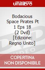 Bodacious Space Pirates Pt 1 Eps 18 (2 Dvd) [Edizione: Regno Unito] dvd