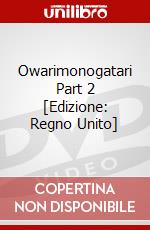 Owarimonogatari Part 2 [Edizione: Regno Unito] dvd