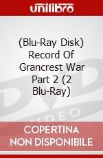 (Blu-Ray Disk) Record Of Grancrest War Part 2 (2 Blu-Ray) brd