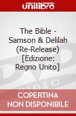 The Bible - Samson & Delilah (Re-Release) [Edizione: Regno Unito] dvd