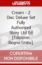 Cream - 2 Disc Deluxe Set Fully Authorised Story Ltd Ed [Edizione: Regno Unito] dvd