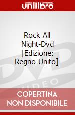 Rock All Night-Dvd [Edizione: Regno Unito] dvd