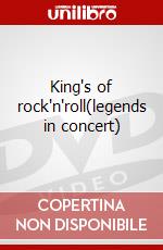 King's of rock'n'roll(legends in concert) dvd