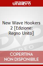 New Wave Hookers 2 [Edizione: Regno Unito] dvd