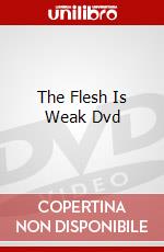 The Flesh Is Weak Dvd dvd