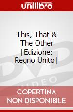This, That & The Other [Edizione: Regno Unito] dvd