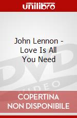 John Lennon - Love Is All You Need dvd