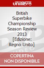 British Superbike Championship Season Review 2013 [Edizione: Regno Unito] dvd
