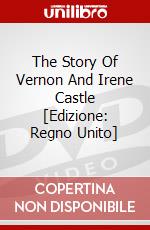 The Story Of Vernon And Irene Castle [Edizione: Regno Unito] dvd