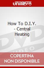 How To D.I.Y. - Central Heating dvd
