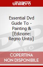 Essential Dvd Guide To - Painting & [Edizione: Regno Unito] dvd