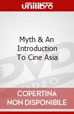 Myth & An Introduction To Cine Asia dvd