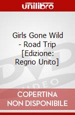 Girls Gone Wild - Road Trip [Edizione: Regno Unito] dvd