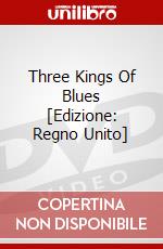 Three Kings Of Blues [Edizione: Regno Unito] dvd