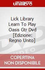 Lick Library Learn To Play Oasis Gtr Dvd [Edizione: Regno Unito] dvd