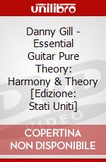 Danny Gill - Essential Guitar Pure Theory: Harmony & Theory [Edizione: Stati Uniti] dvd