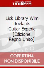 Lick Library Wim Roelants Guitar Experie [Edizione: Regno Unito] dvd